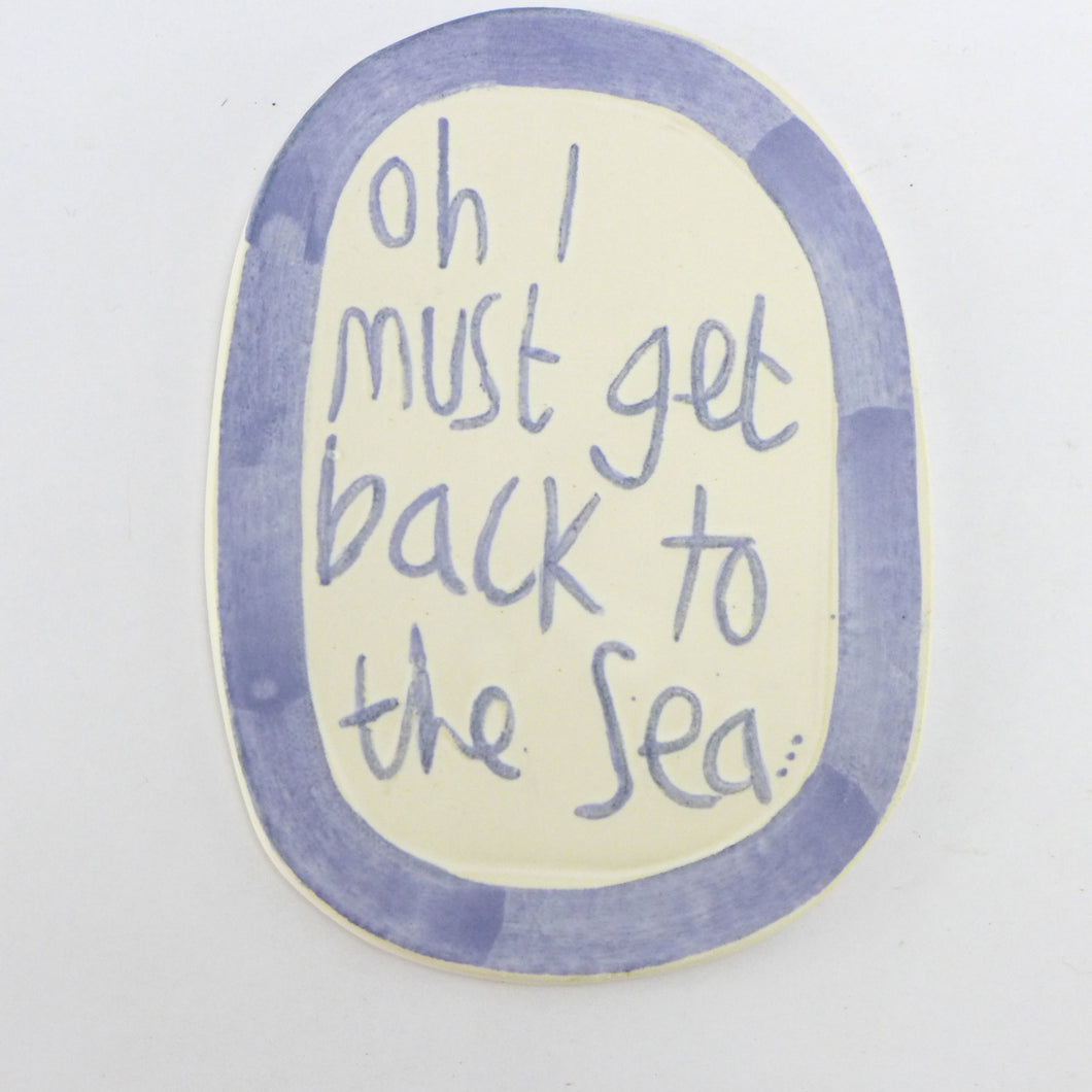I must get back to the sea plaque