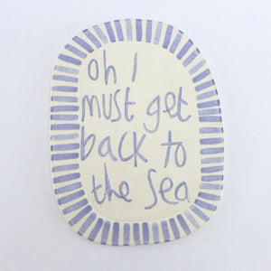 I must get back to the sea plaque stripe edge